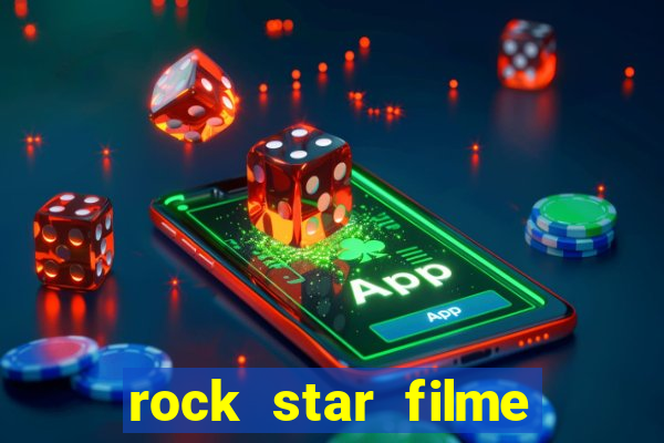 rock star filme completo dublado online